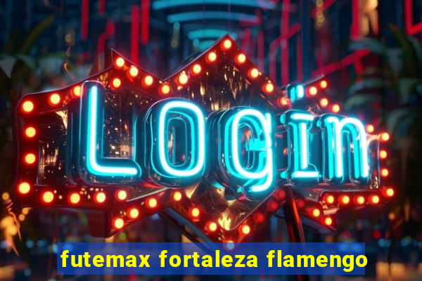 futemax fortaleza flamengo